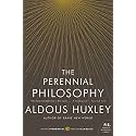 The Perennial Philosophy: An Interpretation of the Great Mystics, East and West