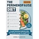The Perimenopause Diet: Real Food Strategies to Relieve Bloating, Boost Energy, and Balance Hormones—Without Dieting (The Perimenopause Relief Series: Wellness for Midlife Women)