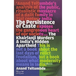 the persistence of caste  the khairlanji murders amp indias hidden apartheid