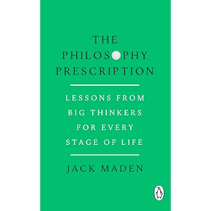 The Philosophy Prescription Lessons from Big Thinkers