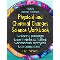 Physical and Chemical Changes Science Workbook Middle School: Physical Science Homeschool Curriculum; 5th, 6th, 7th, and 8th Grade Science Workbook; ... Grade (Middle School Science Workbooks)