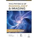 The Physics of Radiology & Imaging, 2/E for MD/DNB/FRCR Radiology and MSc Medical Physics Students | Covers X-rays, Ultrasound, CT, MRI, Mammography, PET-CT and Radiation Safety: 1