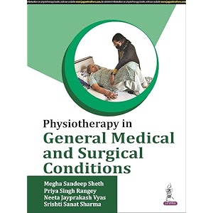 physiotherapy in general medical and surgical conditions for bpt students and clinicians  comprehensive coverage of ent burns amputations geriatric and women39s health physiotherapy