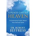 A Place Called Heaven: 10 Surprising Truths about Your Eternal Home