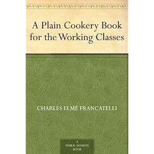 a plain cookery book for the working classes