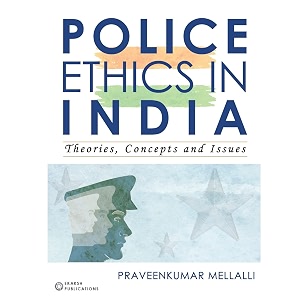 police ethics in india theories concepts and issues