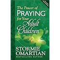 Power of Praying for Your Adult Children: He Knows You, He Hears You, He Sees You