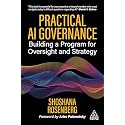 Practical Ai Governance: Building a Program for Strategy and Oversight