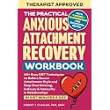 The Practical Anxious Attachment Recovery Workbook: 40+ Easy DBT Exercises to Help You Build A Secure Attachment Style and Overcome Overthinking, Jealousy & Insecurity In Relationships