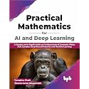 Practical Mathematics for AI and Deep Learning
