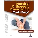 Practical Orthopedic Examination Made Easy, 4/E for MS and DNB Orthopedics Postgraduates | Clinical Case Examination Guide in Viva-Voce ... | Long Cases, Short Cases and OSCE/Spots: 1