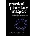 Practical Planetary Magick : Working the Magick of the Classical Planets in the Western Mystery Tradition