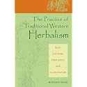 The Practice of Traditional Western Herbalism: Basic Doctrine, Energetics, and Classification