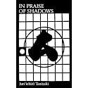 In Praise of Shadows