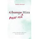 Pray for Him: 30 Days of Breakthrough Prayer for the Man You Love (Prayer Devotional for Couples, Christian Wedding Gift, Prayer Book for Husband and Wife, Christian Marriage Gift)