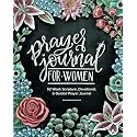 Prayer Journal for Women: 52 Week Scripture, Devotional & Guided Prayer Journal