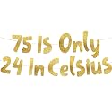 Pre-Strung 75 is Only 24 in Celsius Gold Glitter Banner - 75th Birthday Decorations for Men and Women - Birthday Party Supplies and Gifts