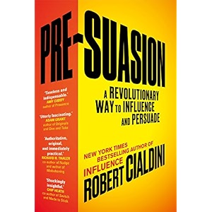 pre-suasion a revolutionary way to influence and persuade