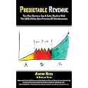 Predictable Revenue: Turn Your Business Into a Sales Machine with the $100 Million Best Practices of Salesforce.com
