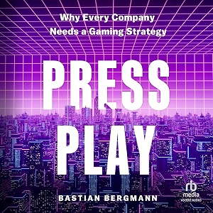 press play why every company needs a gaming strategy