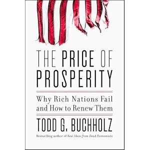 price of prosperity why rich nations fail and how to renew them why rich nations fail and how to renew them  a roadmap through political crisis and partisanship to community and economic recovery