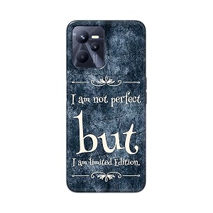 printed hard back cover case for realme narzo 50a prime back cover i am not perfect i am limited edition -1803