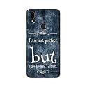 PRINTFIDAA I Am Not Perfect But I Am Limited Edition Printed Designer Hard Back Case for Vivo V9 / V9 Youth/Vivo Y85 / Vivo Z1 / Z1i / Z3x / Z1 Lite / Y89 Back Cover -(H8) VKM2025