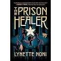 The Prison Healer: A Dark Fantasy Adventure About Deadly Trials, Rebellion, and Survival