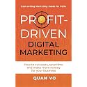 Profit-Driven Digital Marketing: How to cut costs, save time and make more money for your business