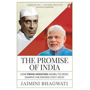 the promise of india how prime ministers nehru to modi shaped the nation 19472019
