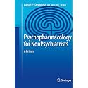 Psychopharmacology for Nonpsychiatrists: A Primer