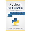 Python: For Beginners: A Crash Course Guide To Learn Python in 1 Week (coding, programming, web-programming, programmer)