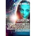Quantum Consciousness: How the Principles of Quantum Mechanics Explain the Mysteries of Human Experience (Books of Life)