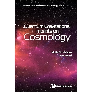quantum gravitational imprints on cosmology advanced series in astrophysics and cosmology book 16