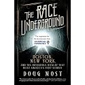 The Race Underground: Boston, New York, and the Incredible Rivalry That Built America’s First Subway
