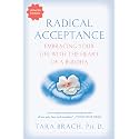 Radical Acceptance: Embracing Your Life With the Heart of a Buddha