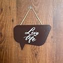 Wooden Live life Wall decor hanging for Home Decor (9X12 Inches,SWH3)