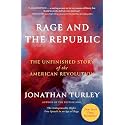 Rage and the Republic: The Unfinished Story of the American Revolution