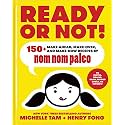Ready or Not!: 150+ Make-Ahead, Make-Over, and Make-Now Recipes by Nom Nom Paleo (Volume 2)