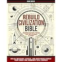 Rebuild Civilization Bible: Transform Chaos into a Thriving Legacy with Actionable Blueprints. Build a Resilient, Ethical, and Sustainable World Your ... Will Cherish (Grant Mercer - Survival Expert)