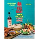 The Red Boat Fish Sauce Cookbook: Beloved Recipes from the Family Behind the Purest Fish Sauce