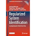 Regularized System Identification: Learning Dynamic Models from Data (Communications and Control Engineering)