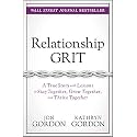 Relationship Grit: A True Story with Lessons to Stay Together, Grow Together, and Thrive Together (Jon Gordon)