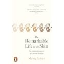 The Remarkable Life of the Skin: An intimate journey across our surface