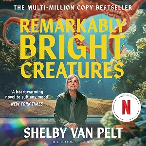 remarkably bright creatures that octopus book the international bestseller now a major netflix film