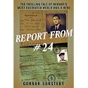 Report From #24: The Thrilling Tale of Norway's Most Decorated World War II Hero
