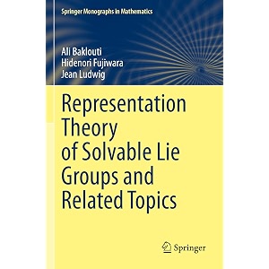 representation theory of solvable lie groups and related topics springer monographs in mathematics