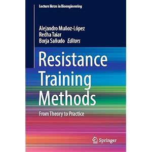 resistance training methods from theory to practice lecture notes in bioengineering