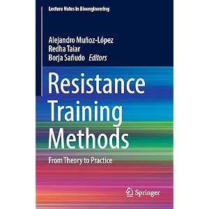 resistance training methods from theory to practice lecture notes in bioengineering
