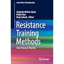Resistance Training Methods: From Theory to Practice (Lecture Notes in Bioengineering)